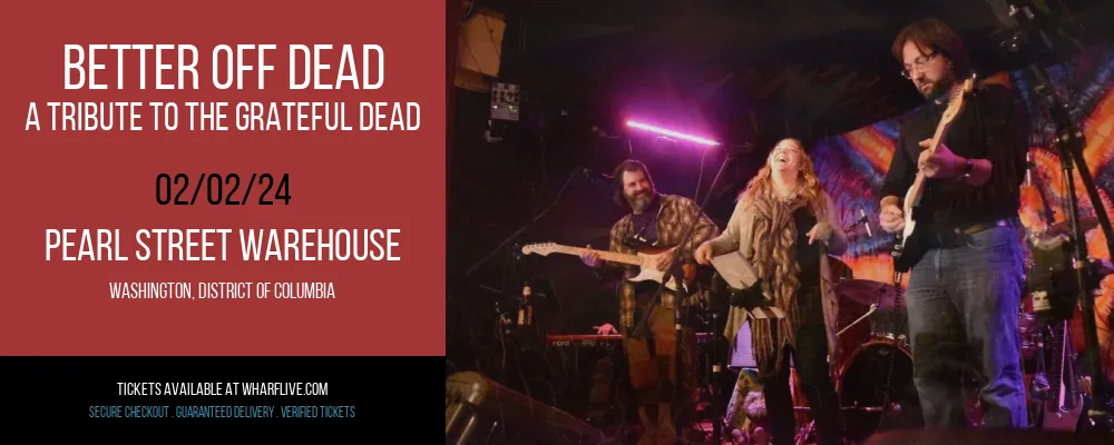 Better Off Dead - A Tribute to The Grateful Dead at Pearl Street Warehouse